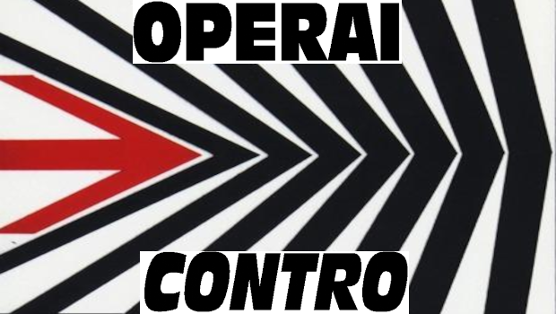 Operai Contro il giornale degli operai e dei loro cattivi pensieri